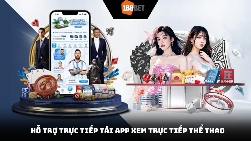 Hỗ trợ trực tiếp tải app xem trực tiếp thể thao